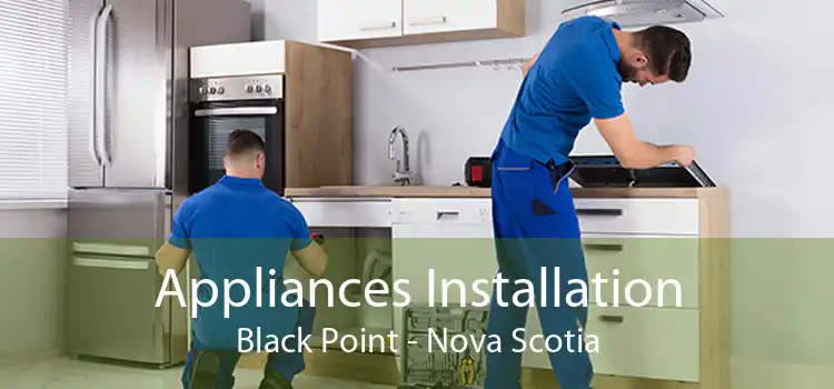 Appliances Installation Black Point - Nova Scotia