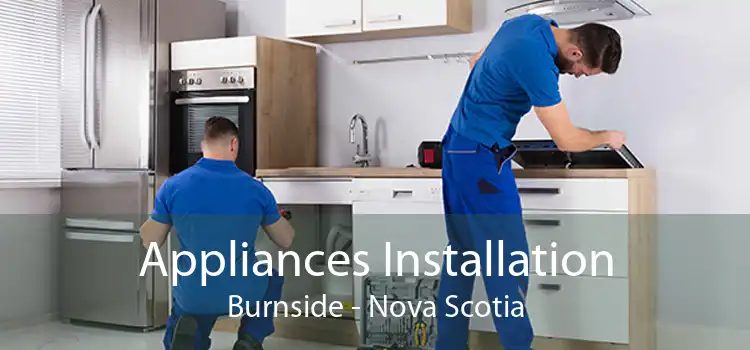 Appliances Installation Burnside - Nova Scotia