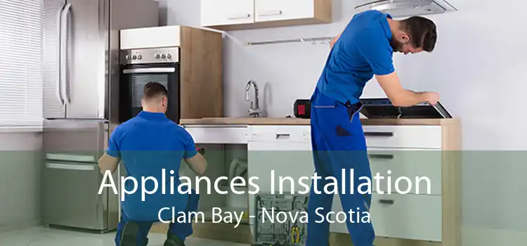Appliances Installation Clam Bay - Nova Scotia