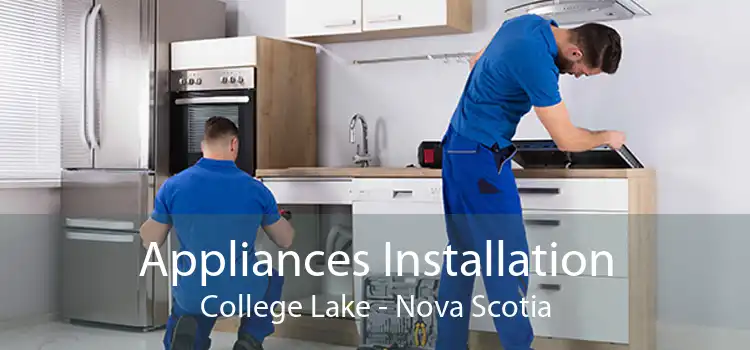 Appliances Installation College Lake - Nova Scotia