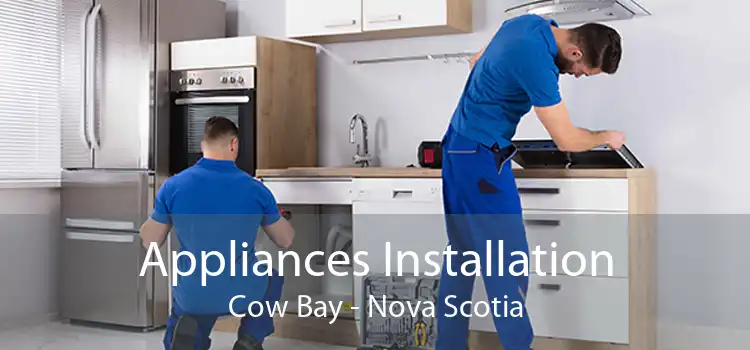 Appliances Installation Cow Bay - Nova Scotia