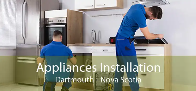 Appliances Installation Dartmouth - Nova Scotia