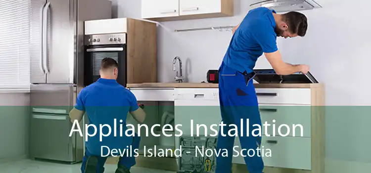 Appliances Installation Devils Island - Nova Scotia
