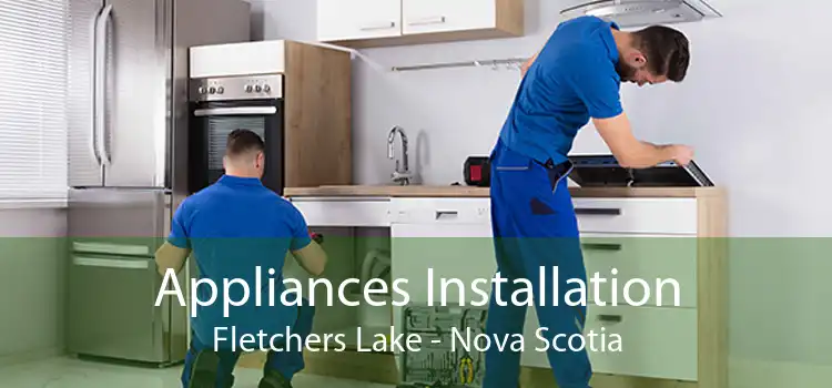 Appliances Installation Fletchers Lake - Nova Scotia