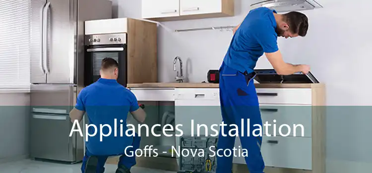 Appliances Installation Goffs - Nova Scotia