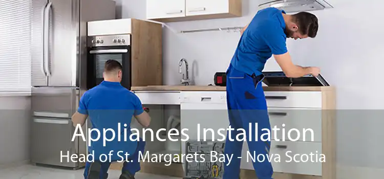 Appliances Installation Head of St. Margarets Bay - Nova Scotia