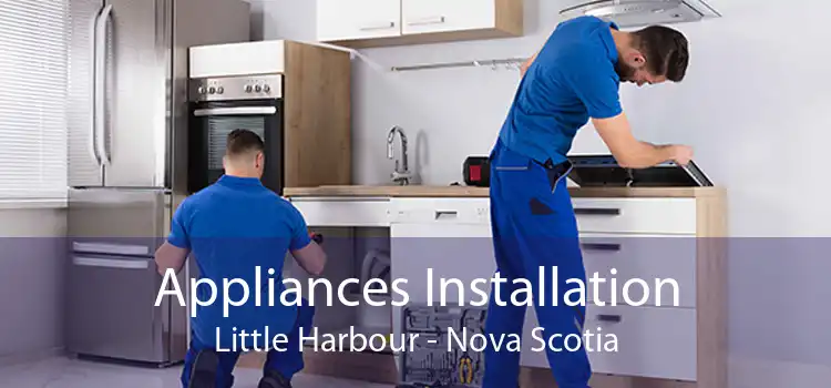 Appliances Installation Little Harbour - Nova Scotia