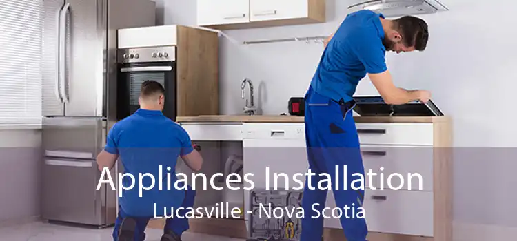 Appliances Installation Lucasville - Nova Scotia
