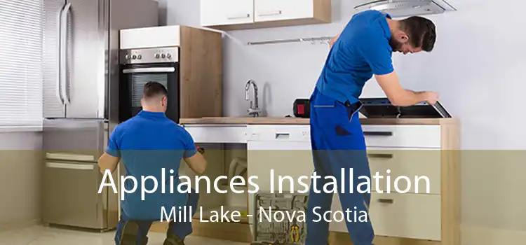 Appliances Installation Mill Lake - Nova Scotia