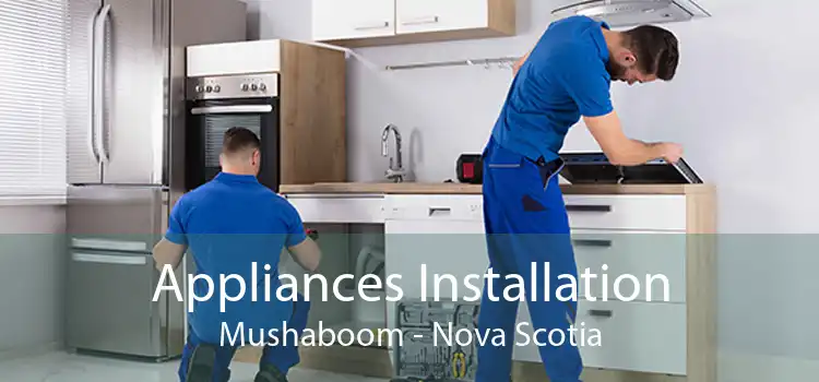 Appliances Installation Mushaboom - Nova Scotia