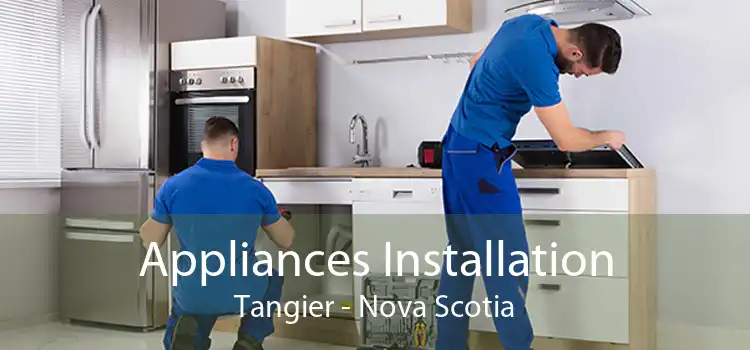 Appliances Installation Tangier - Nova Scotia