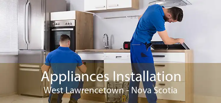 Appliances Installation West Lawrencetown - Nova Scotia