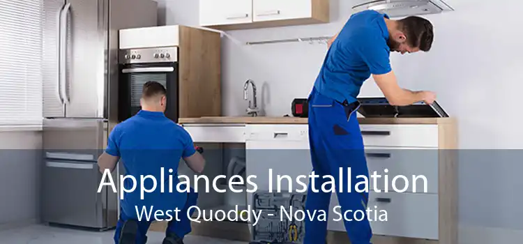 Appliances Installation West Quoddy - Nova Scotia