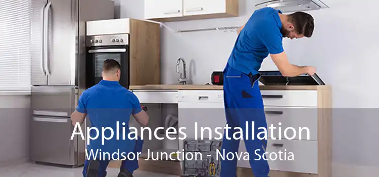 Appliances Installation Windsor Junction - Nova Scotia