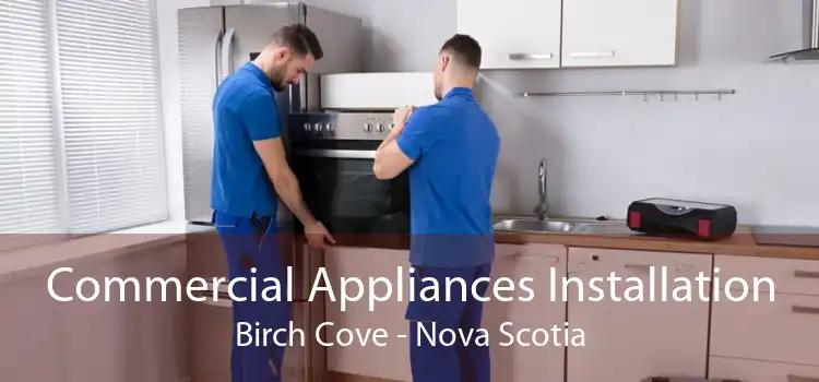 Commercial Appliances Installation Birch Cove - Nova Scotia