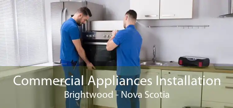 Commercial Appliances Installation Brightwood - Nova Scotia