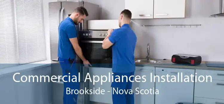 Commercial Appliances Installation Brookside - Nova Scotia