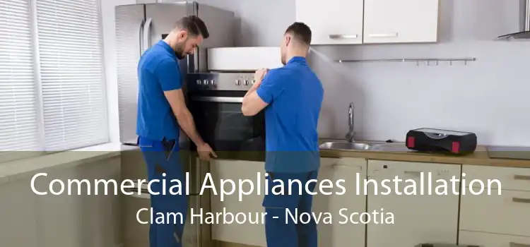 Commercial Appliances Installation Clam Harbour - Nova Scotia