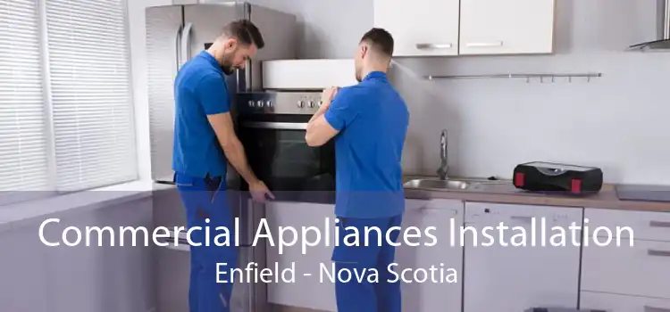 Commercial Appliances Installation Enfield - Nova Scotia