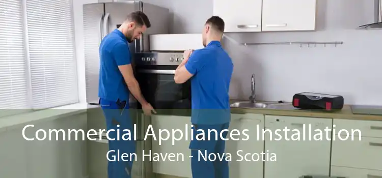 Commercial Appliances Installation Glen Haven - Nova Scotia