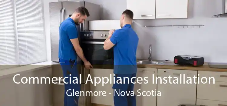 Commercial Appliances Installation Glenmore - Nova Scotia