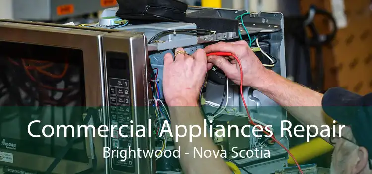 Commercial Appliances Repair Brightwood - Nova Scotia
