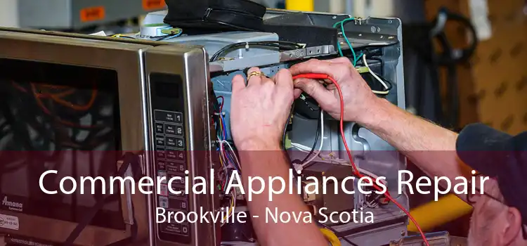 Commercial Appliances Repair Brookville - Nova Scotia