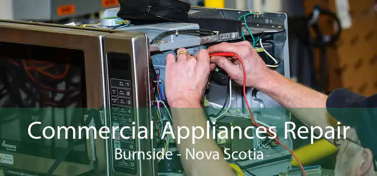 Commercial Appliances Repair Burnside - Nova Scotia