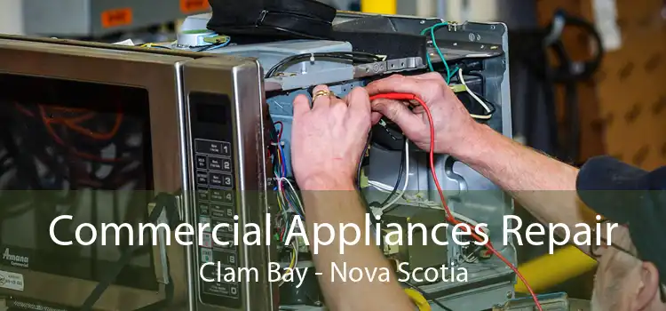 Commercial Appliances Repair Clam Bay - Nova Scotia