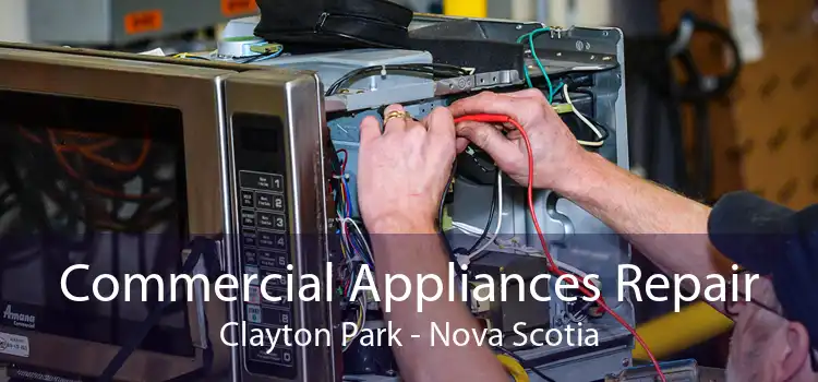 Commercial Appliances Repair Clayton Park - Nova Scotia