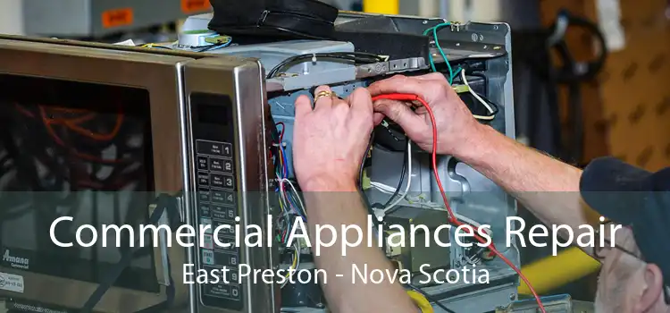 Commercial Appliances Repair East Preston - Nova Scotia