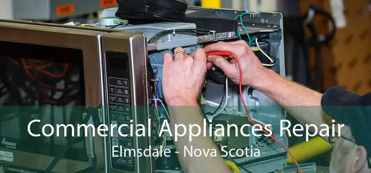 Commercial Appliances Repair Elmsdale - Nova Scotia