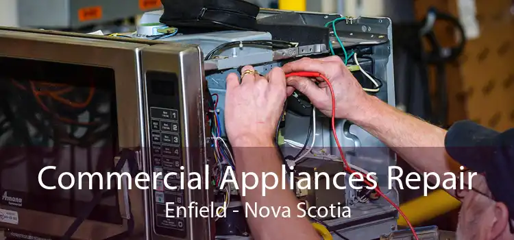Commercial Appliances Repair Enfield - Nova Scotia