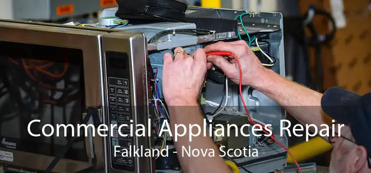 Commercial Appliances Repair Falkland - Nova Scotia