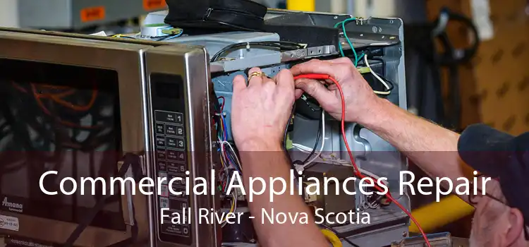 Commercial Appliances Repair Fall River - Nova Scotia