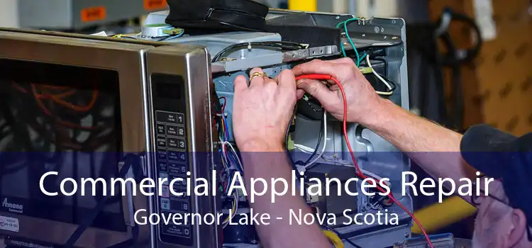 Commercial Appliances Repair Governor Lake - Nova Scotia