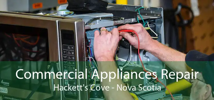 Commercial Appliances Repair Hackett's Cove - Nova Scotia