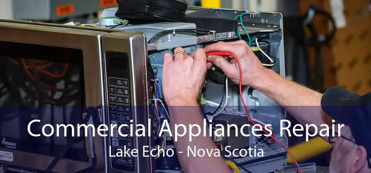 Commercial Appliances Repair Lake Echo - Nova Scotia