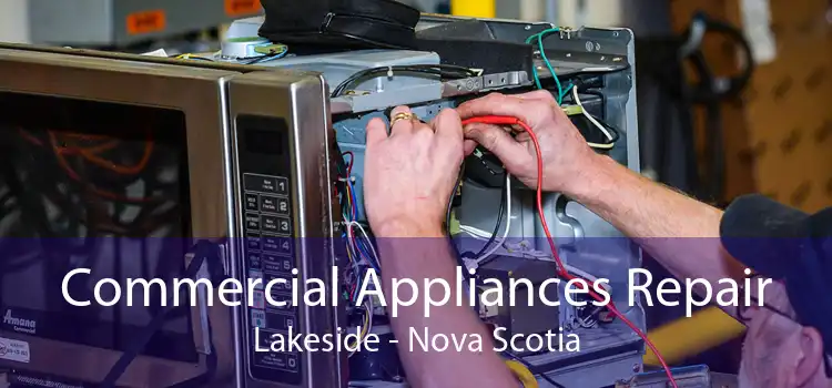 Commercial Appliances Repair Lakeside - Nova Scotia