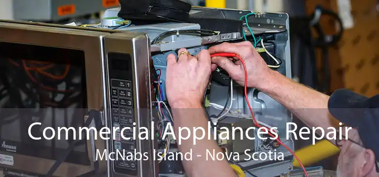 Commercial Appliances Repair McNabs Island - Nova Scotia