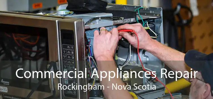 Commercial Appliances Repair Rockingham - Nova Scotia