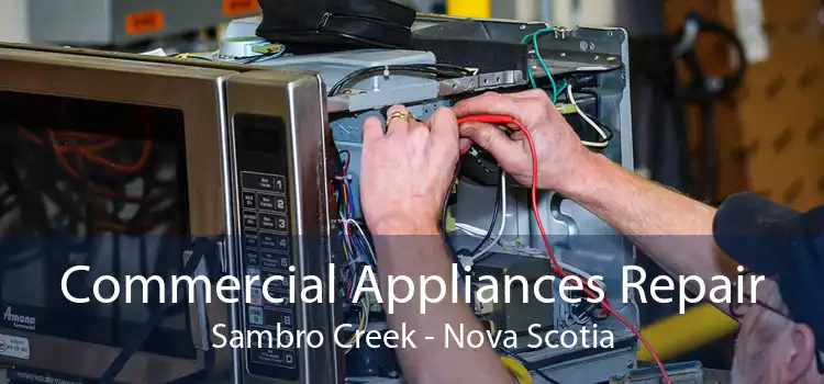 Commercial Appliances Repair Sambro Creek - Nova Scotia