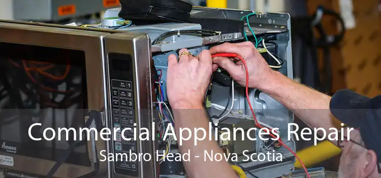 Commercial Appliances Repair Sambro Head - Nova Scotia