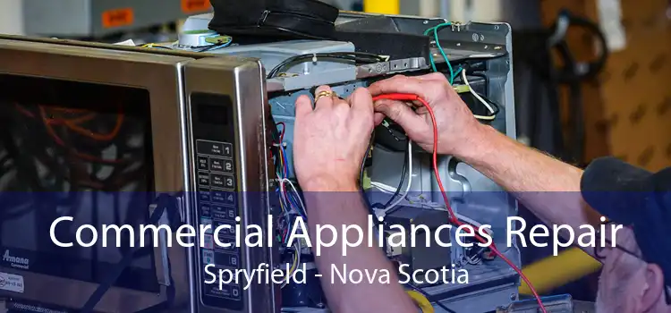 Commercial Appliances Repair Spryfield - Nova Scotia