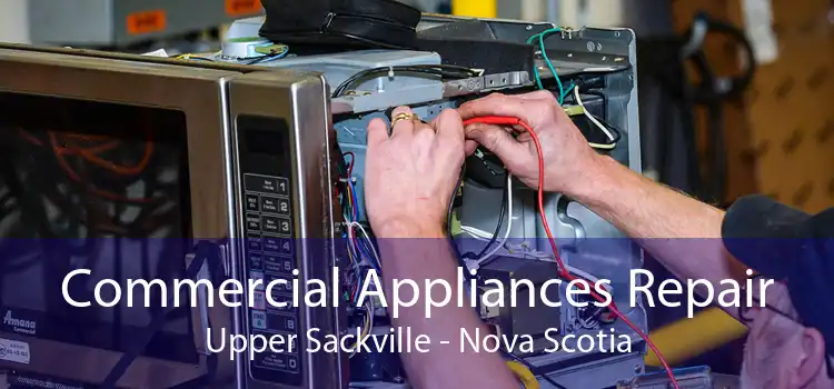 Commercial Appliances Repair Upper Sackville - Nova Scotia