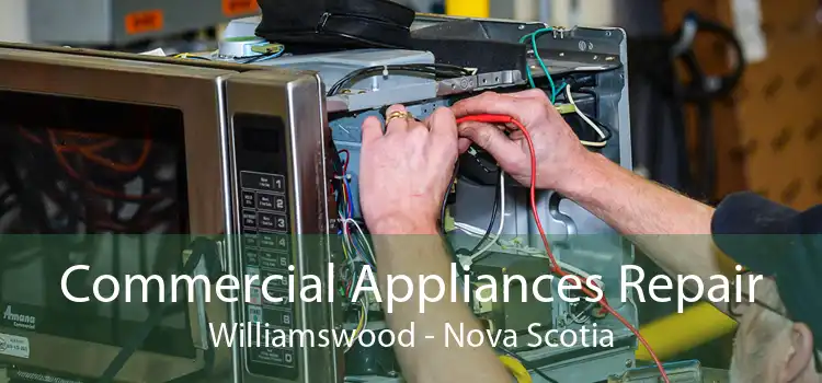 Commercial Appliances Repair Williamswood - Nova Scotia