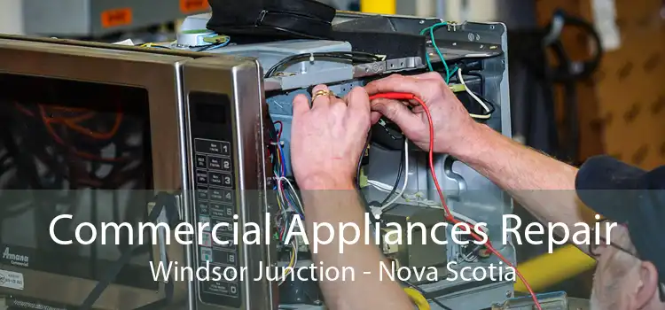 Commercial Appliances Repair Windsor Junction - Nova Scotia