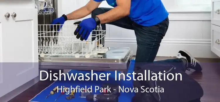 Dishwasher Installation Highfield Park - Nova Scotia