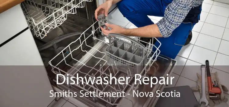 Dishwasher Repair Smiths Settlement - Nova Scotia