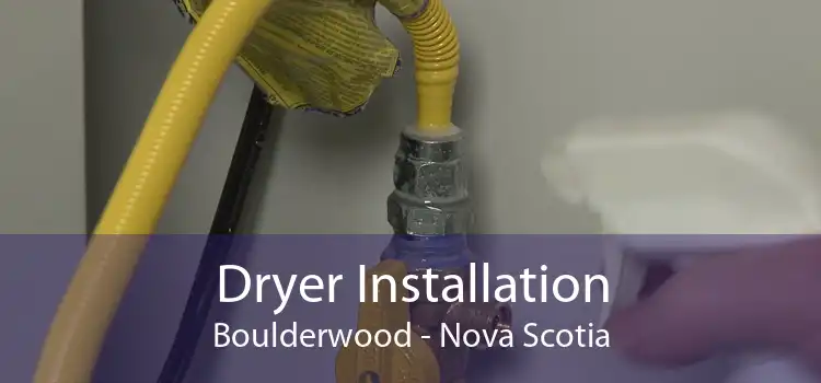 Dryer Installation Boulderwood - Nova Scotia